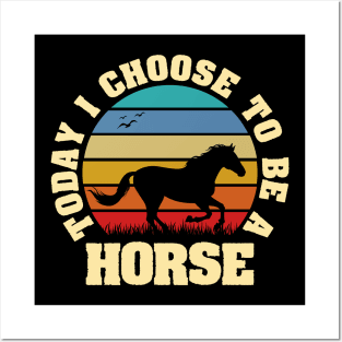 I like Horse Funny vintage lover Today I choose to be a Horse Posters and Art